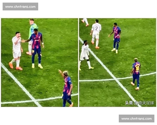 握手即爆雷！亚马尔卡瓦哈尔德比互喷始末